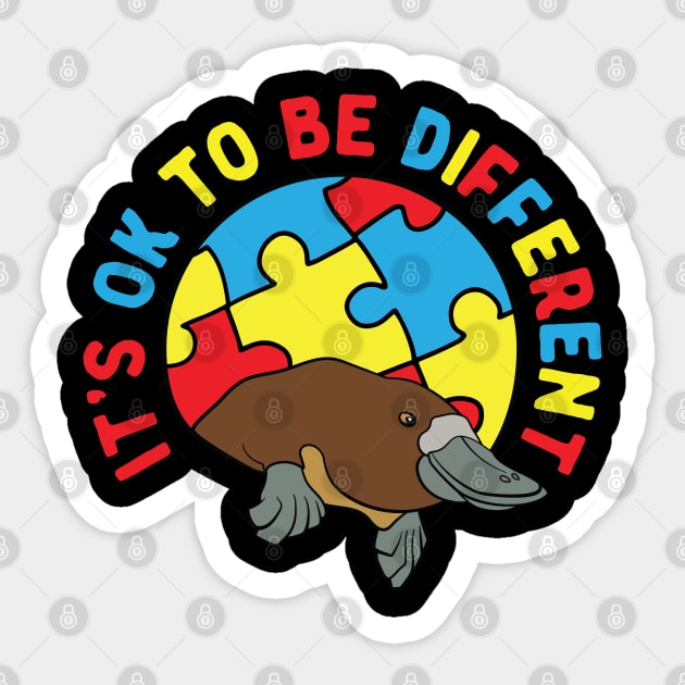 Autism Awareness It's OK to Be Different Platypus Sticker by Huhnerdieb Apparel